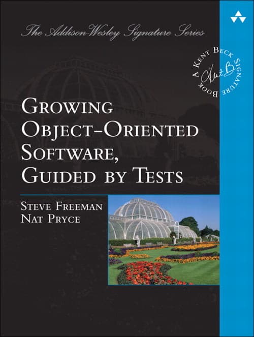 Cover of Growing Object-Oriented Software, Guided by Tests by Steve Freeman & Nat Pryce